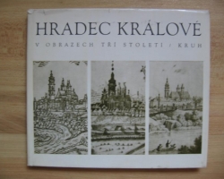 Hradec Králové v obrazech tří století